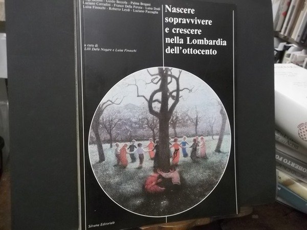 NASCERE SOPRAVVIVERE E CRESCERE NELLA LOMBARDIA DELL'OTTOCENTO