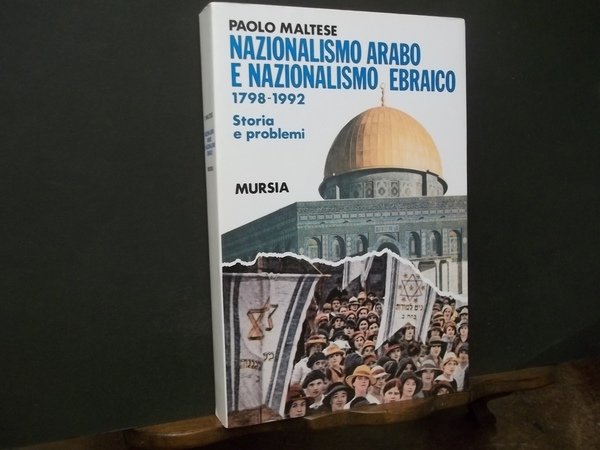 NAZIONALISMO ARABO E NAZIONALISMO EBRAICO 1798 - 1992 STORIA E …