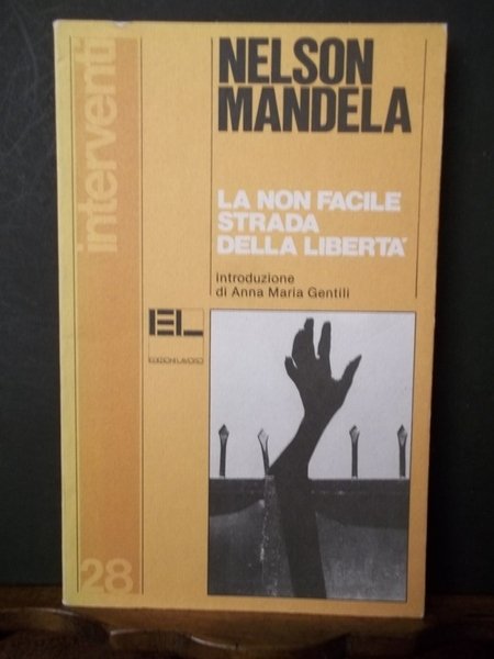 Nelson Mandela. La non facile strada della libert….