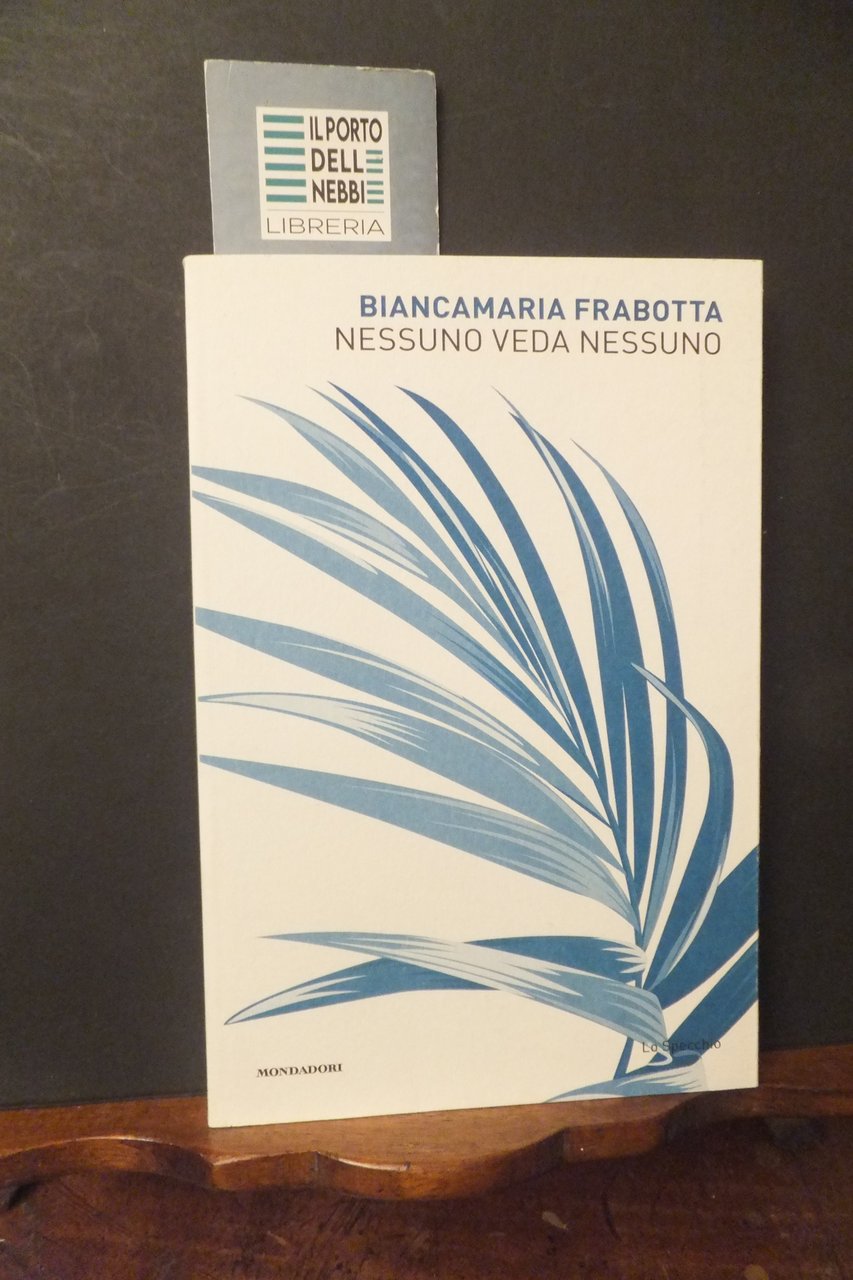NESSUNO VEDA NESSUNO BIANCAMARIA FRABOTTA