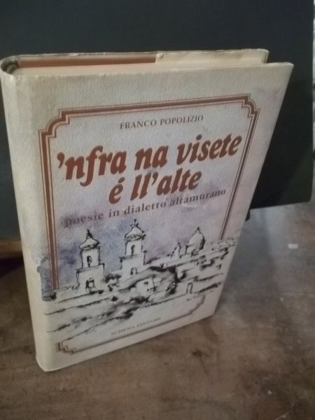 NFRA NA VISETE E LL'ALTE POESIE IN DIALETTO ALTAMURANO