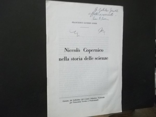 NICCOLO' COPERNICO NELLA STORIA DELLE SCIENZE - ESTRATTO DAL BOLLETTINO DEL CENTRO DIDATTICO NAZIONALE PER L'ISTRUZIONE TECNICA E PROFESIONALE