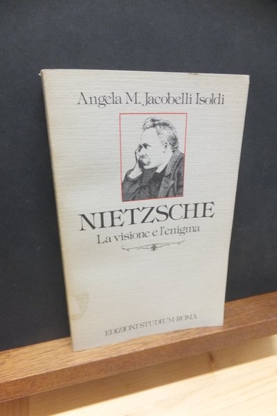 NIETZSCHE LA VISIONE E L'ENIGMA