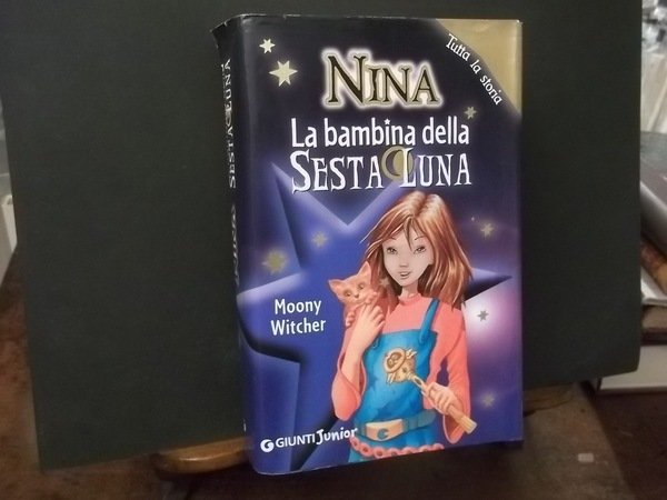 NINA LA BAMBINA DELLA SESTA LUNA TUTTA LA STORIA
