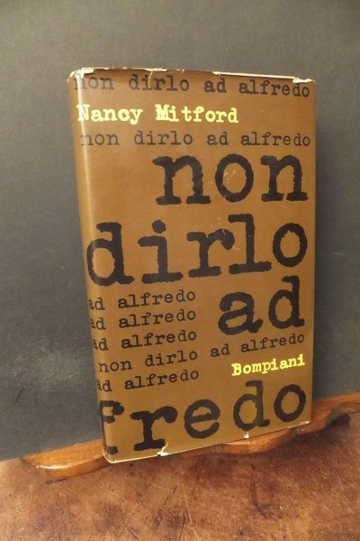 NON DIRLO AD ALFREDO