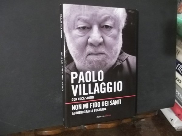 NON MI FIDO DEI SANTI AUTOBIOGRAFIA BUGIARDA