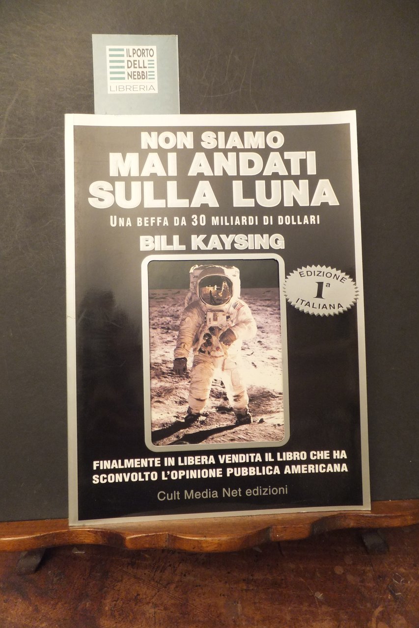 NON SIAMO MAI ANDATI SULLA LUNA BILL KAYSING | Immagine principale