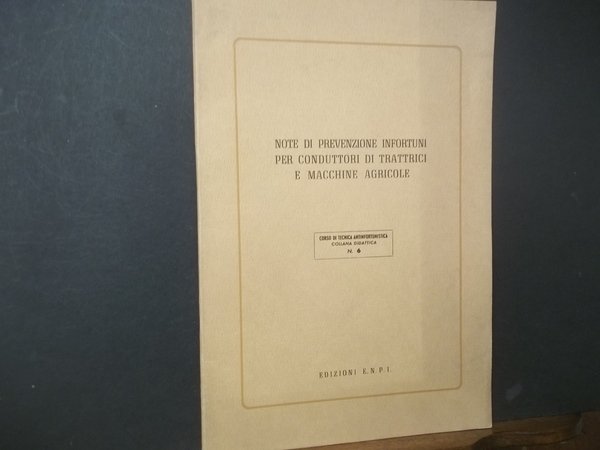 NOTE DI PREVENZIONE INFORTUNI PER CONDUTTORI DI TRATTRICI E MACCHINE …