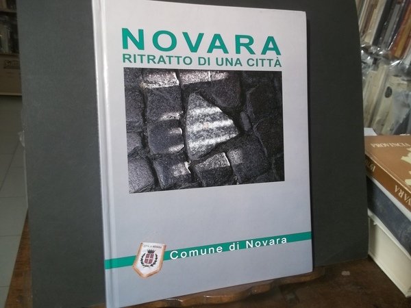 NOVARA RITRATTO DI UNA CITTA'