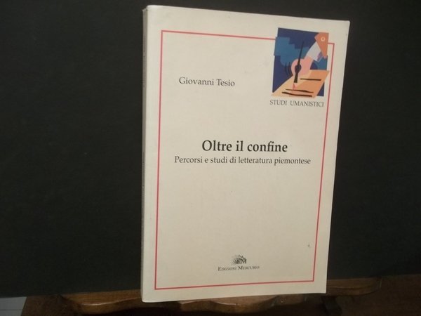 OLTRE IL CONFINE PERCORSI E STUDI DI LETTERATURA PIEMONTESE