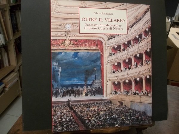 OLTRE IL VELARIO FANTASMI SUL PALCOSCENICO AL TEATRO COCCIA DI …