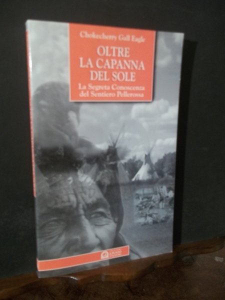 OLTRE LA CAPANNA DEL SOLE - LA SEGRETA CONOSCENZA DEL …