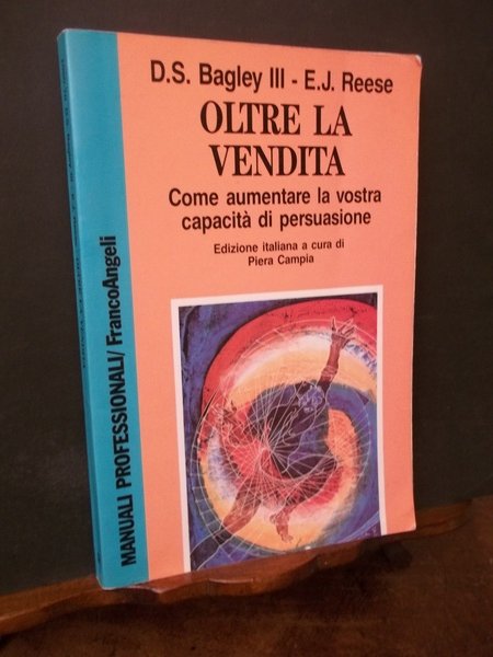 OLTRE LA VENDITA COME AUMENTARE LA VOSTRA CAPACITA' DI PERSUASIONE