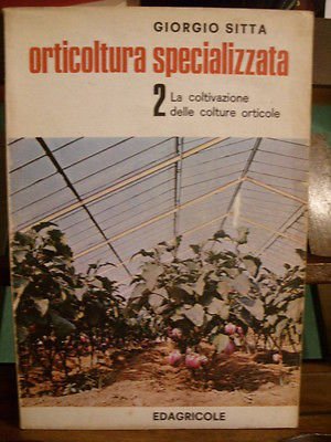 ORTICOLTURA SPECIALIZZATA 2 COLTURE ORTICOLE