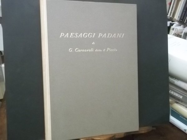 PAESAGGI PADANI UN ALBO DI GIOVANNI CARNOVALI DETTO IL PICCIO
