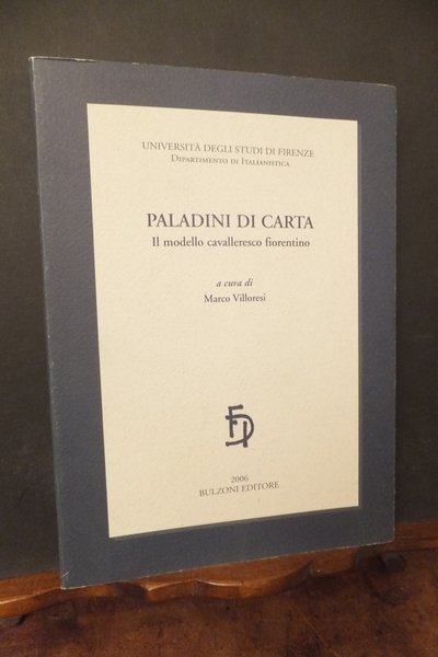 PALADINI DI CARTA IL MODELLO CAVALLERESCO FIORENTINO