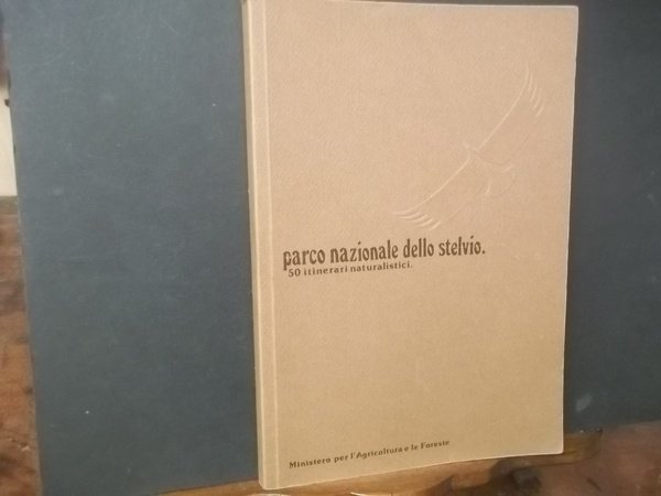 PARCO NAZIONALE DELLO STELVIO 50 ITINERARI NATURALISTICI