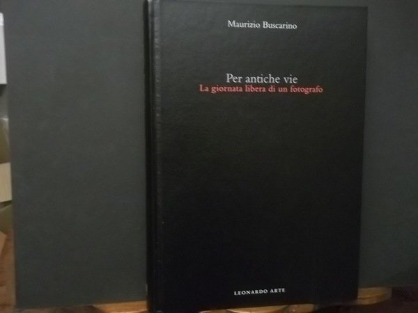 PER ANTICHE VIE LA GIORNATA LIBERA DI UN FOTOGRAFO