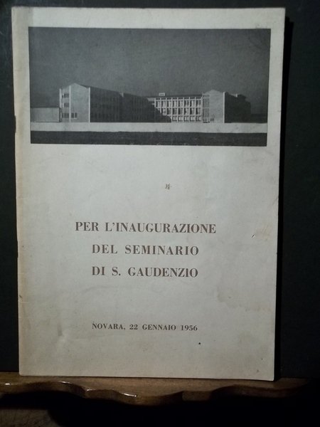 Per l'inaugurazione del Seminario di San Gaudenzio. Novara 22 gennaio …