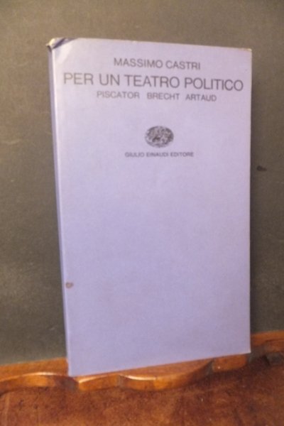 PER UN TEATRO POLITICO PISCATOR BRECHT ARTAUD