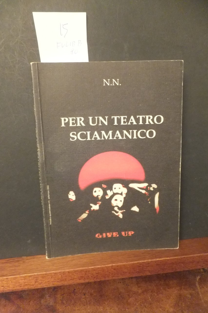 PER UN TEATRO SCIAMANICO N.N.