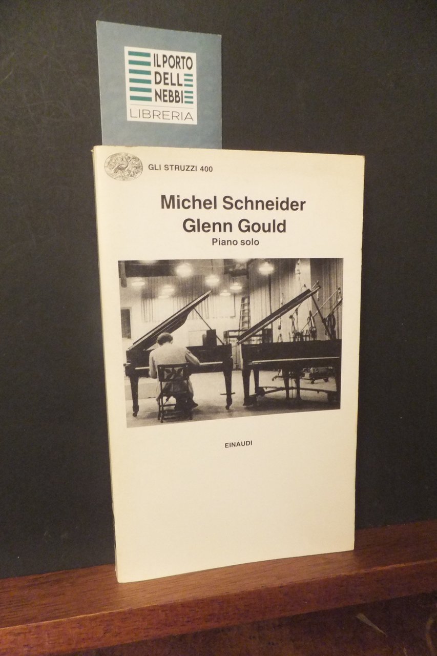 PIANO SOLO - MICHEL SCHNEIDER GLENN GOILD