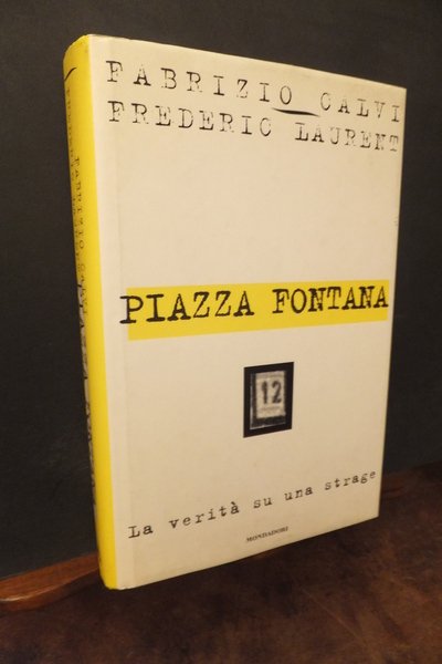 PIAZZA FONTANA LA VERITA' SU UNA STRAGE