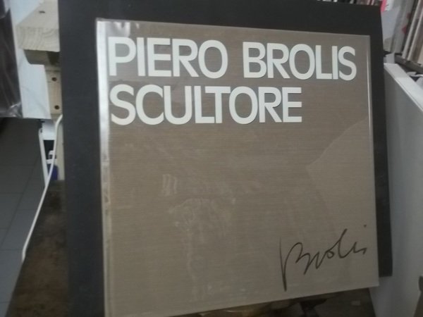 PIERO BROLIS SCULTORE