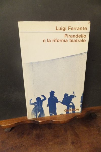 PIRANDELLO E LA RIFORMA TEATRALE