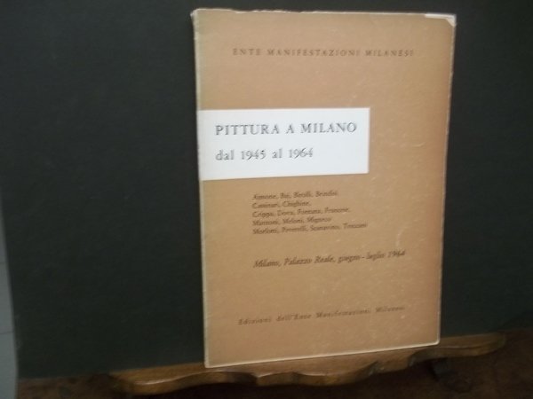 PITTURA A MILANO DAL 1945 AL 1964