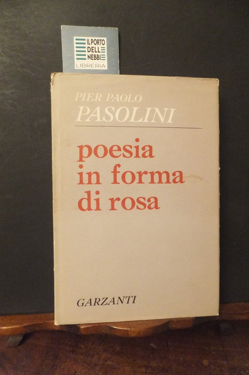 POESIA IN FORMA DI ROSA 1961 - 1964 PIER PAOLO …
