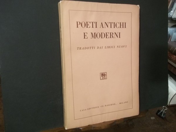 POETI ANTICHI E MODERNI TRADOTTI DAI LIRICI NUOVI
