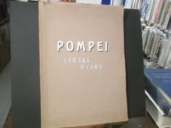 POMPEI COM'ERA E COM'E'