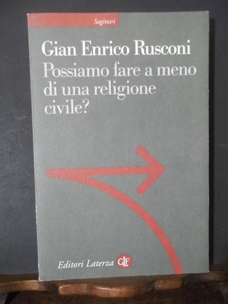 POSSIAMO FARE A MENO DI UNA RELIGIONE CIVILE?