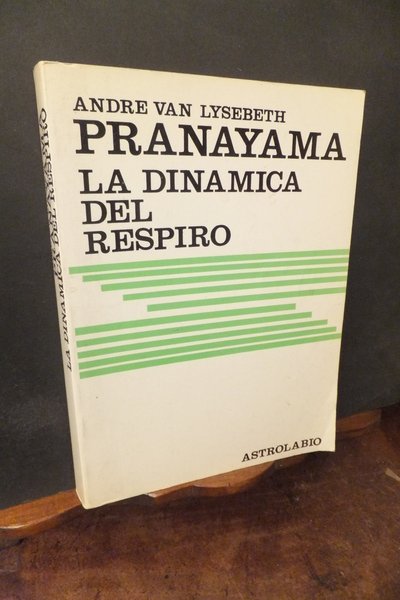 PRANAYAMA LA DINAMICA DEL RESPIRO