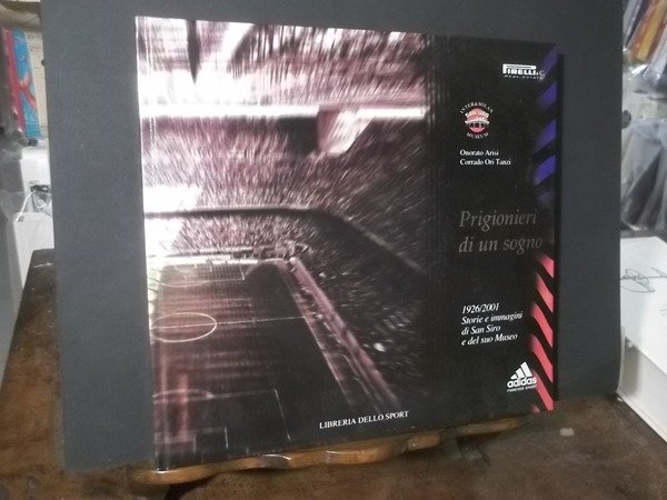 PRIGIONIERI DI UN SOGNO 1926 - 2001 STORIE E IMMAGINI …