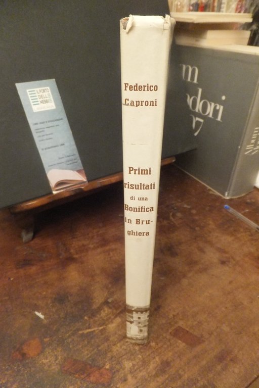 PRIMI RISULTATI DI UNA BONIFICA IN BRUGHIERA FEDERICO CAPRONI