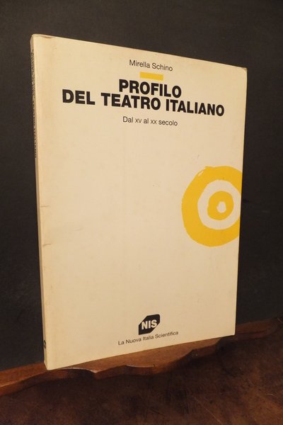 PROFILO DEL TEATRO ITALIANO - DAL XV AL XX SECOLO