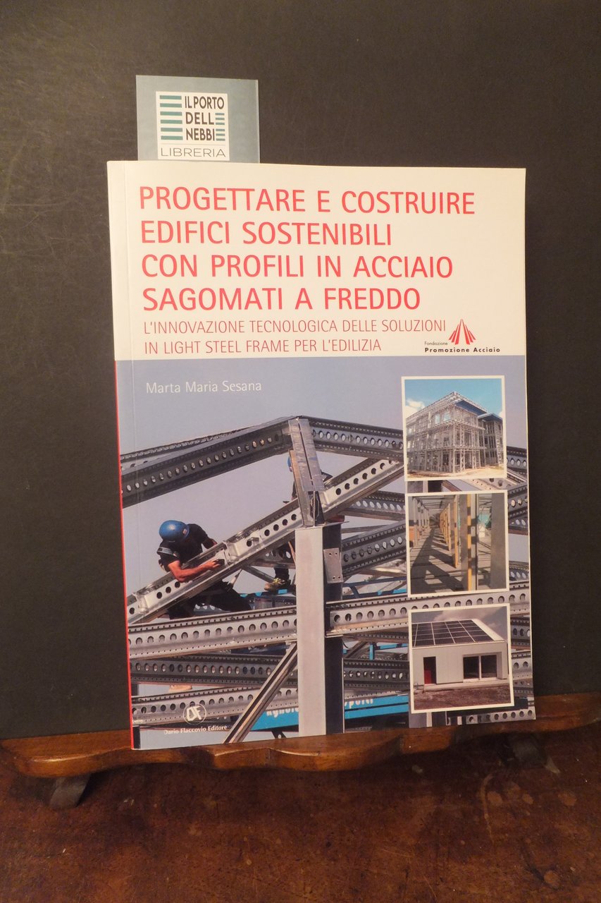 PROGETTARE E COSTRUIRE EDIFICI SOSTENIBILI CON PROFILI IN ACCIAIO SAGOMATI …