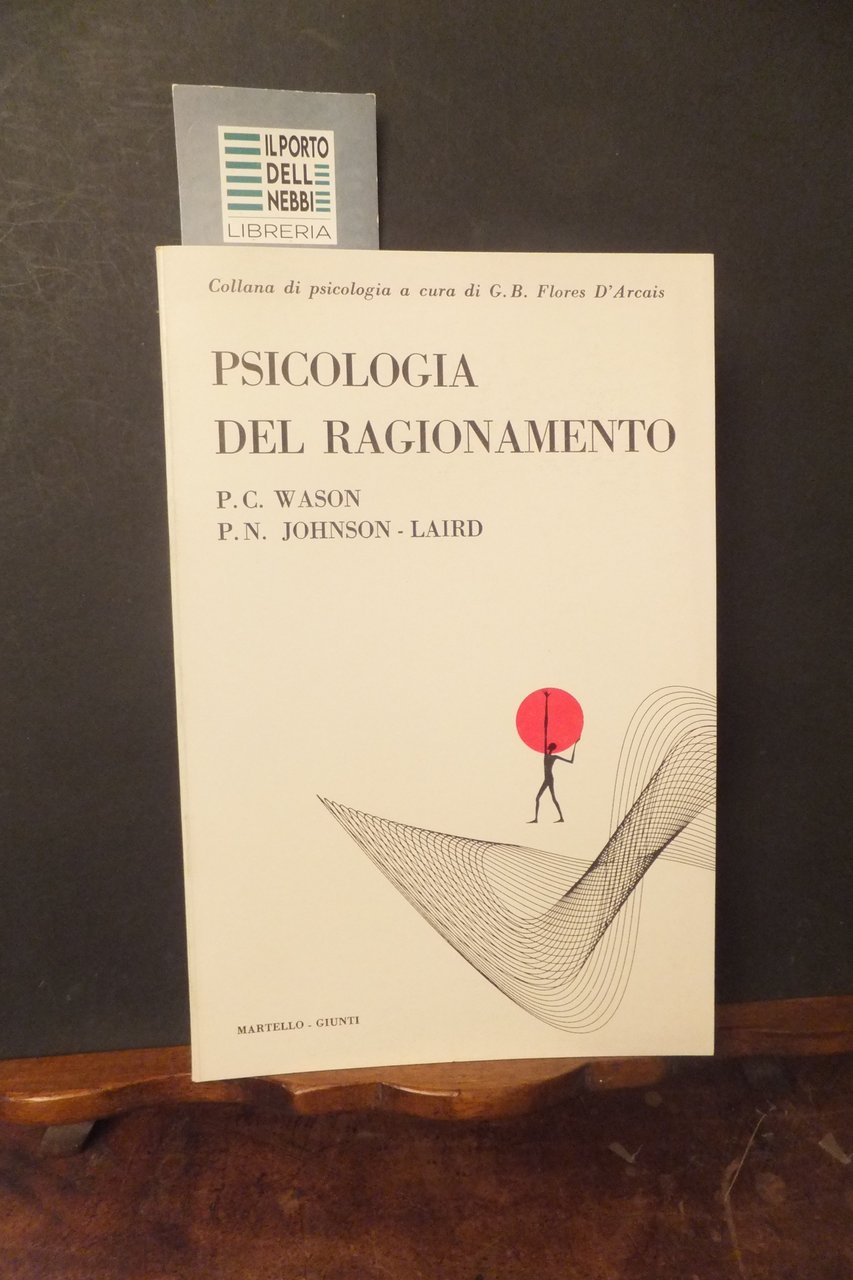 PSICOLOGIA DEL RAGIONAMENTO P. C. WASON J. LAIRD