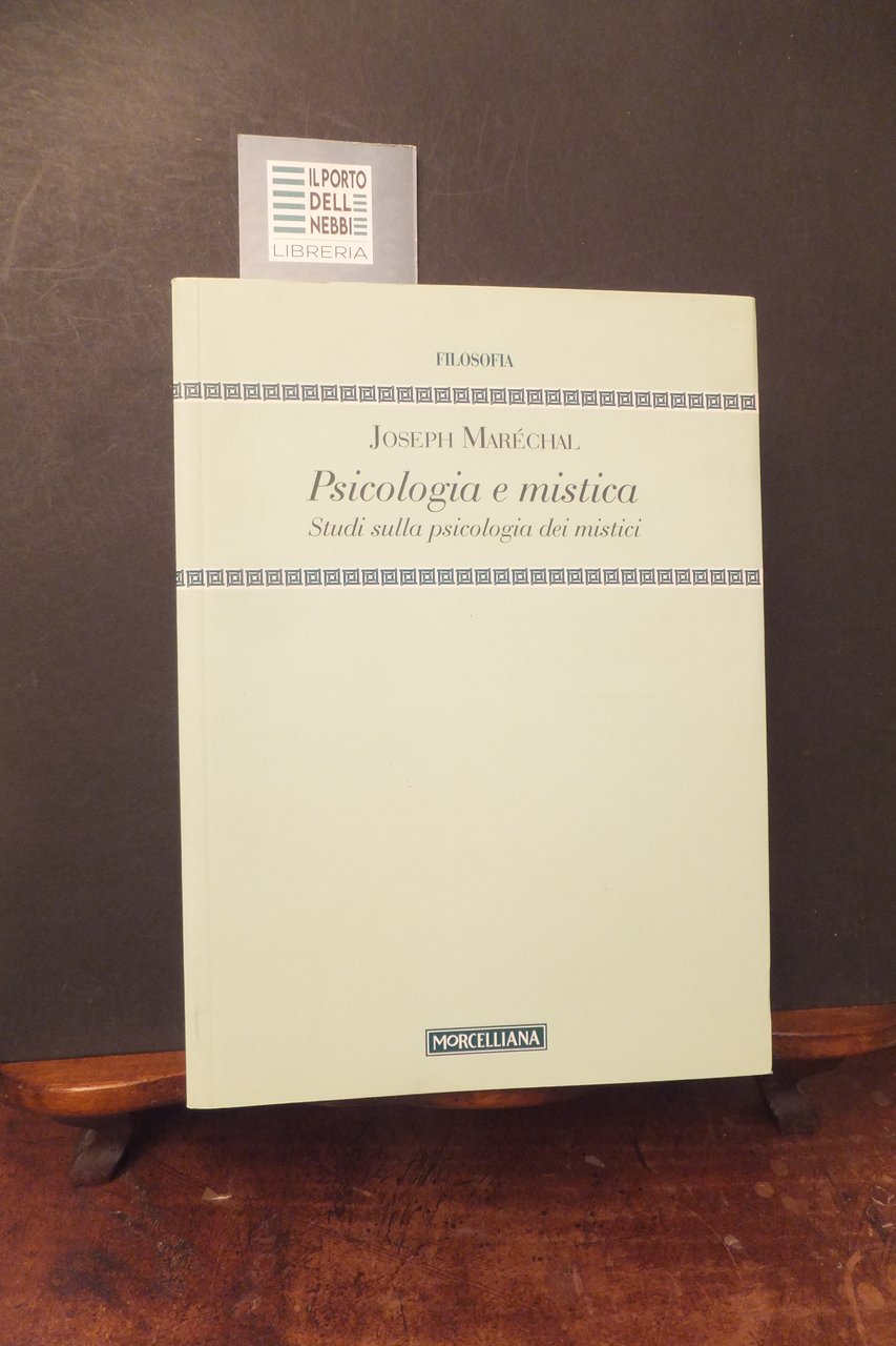 PSICOLOGIA MISTICA STUDI SULLA PSICOLOGIA DEI MISTICI JOSEPH MARECHAL | Immagine principale