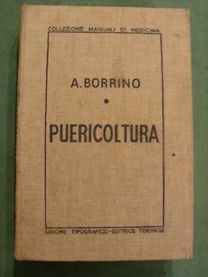 PUERICOLTURA - BORRINO - COLLEZIONE MANUALI DI MEDICINA - UTET