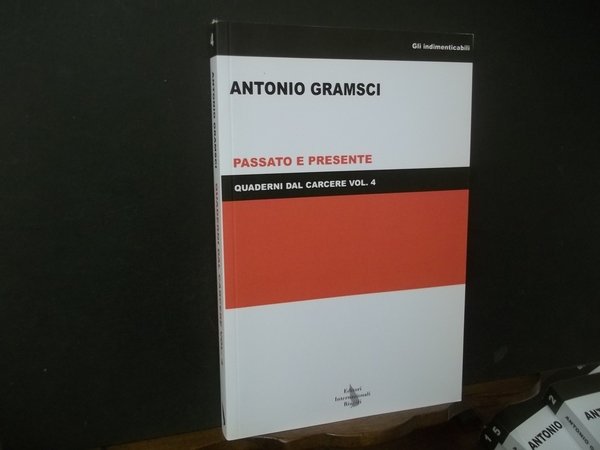 QUADERNI DAL CARCERE VOL. 4 PASSATO E PRESENTE