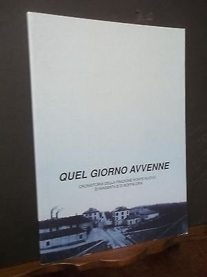 QUEL GIORNO AVVENNE FRAZIONE PONTE NUOVO DI MAGENTA E DI …