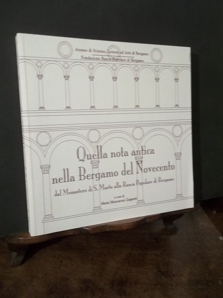 QUELLA NOTA ANTICA NELLA BERGAMO DEL NOVECENTO DAL MONASTERO DI …