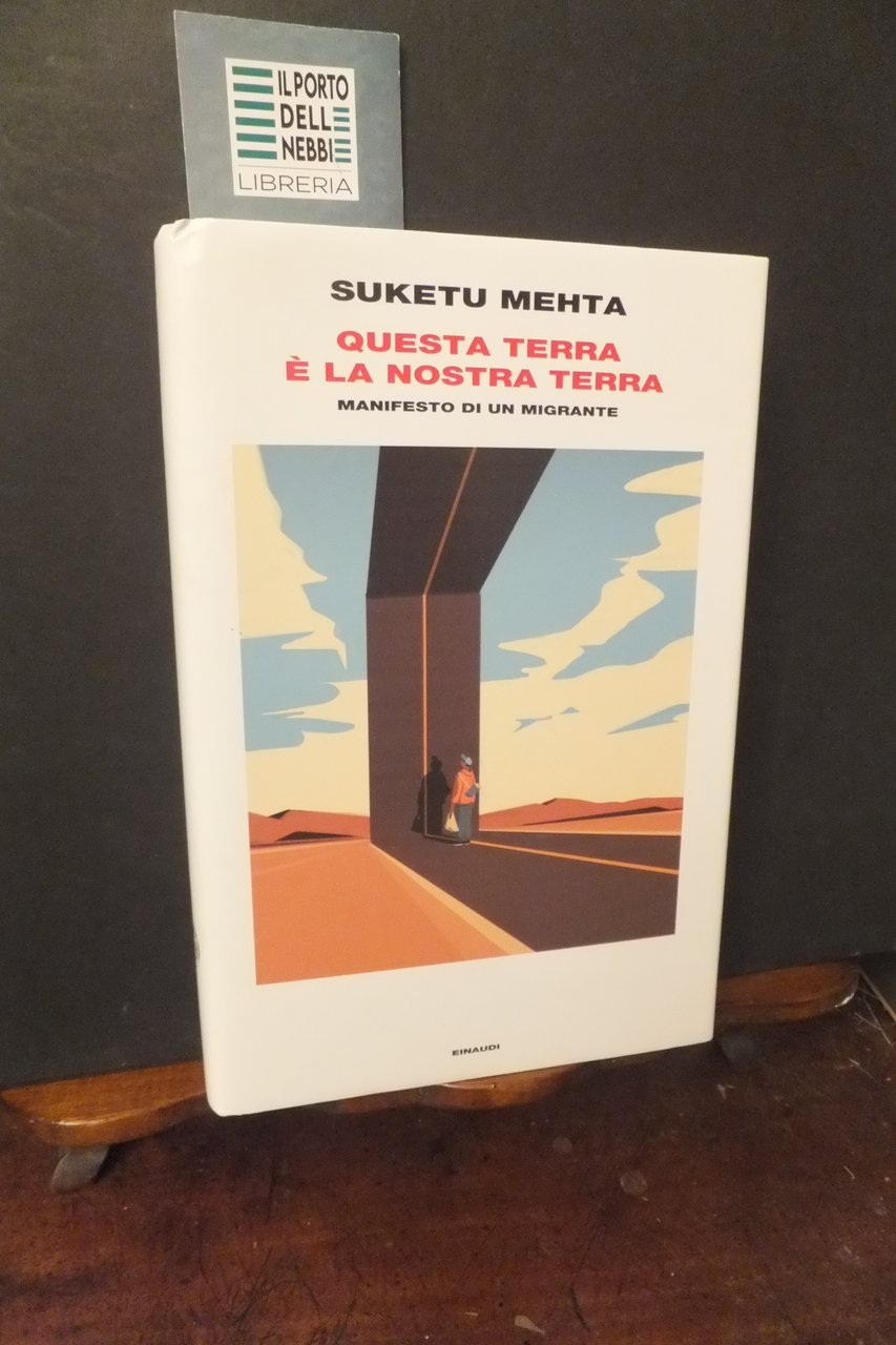 QUESTA TERRA E' LA NOSTRA TERRA SUKETU MEHTA