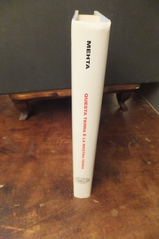 QUESTA TERRA E' LA NOSTRA TERRA SUKETU MEHTA