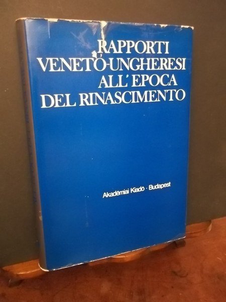 RAPPORTI VENETO UNGHERESI ALL'EPOCA DEL RINASCIMENTO