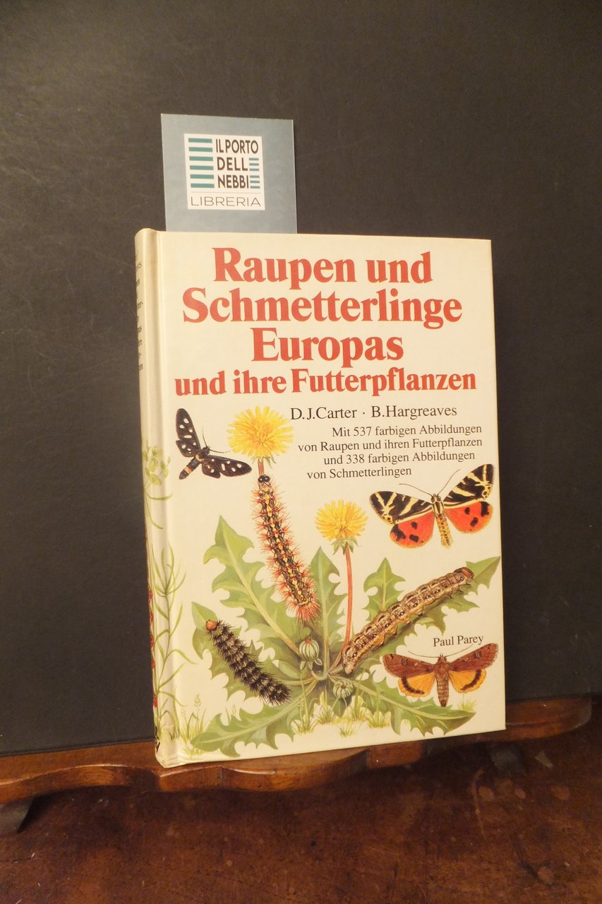 RAUPEN UND SCHMETTERLINGE EUROPAS UND IHRE FUTTERPFLANZEN