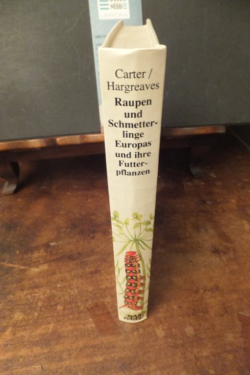 RAUPEN UND SCHMETTERLINGE EUROPAS UND IHRE FUTTERPFLANZEN